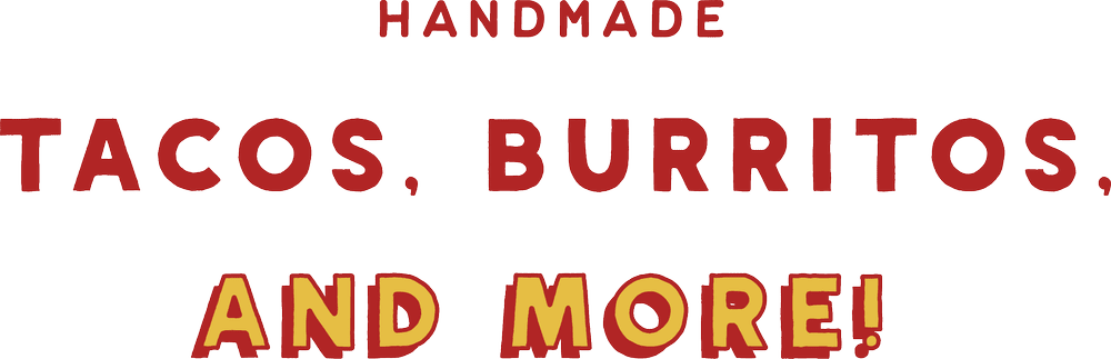 Tacos, Burritos, and More!